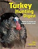 Turkey Hunter's Digest: Words of Wisdom on a Grand Spring Sport