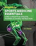 Workbook for Clover's Sports Medicine Essentials: Core Concepts in Athletic Training & Fitness Instruction, 3rd