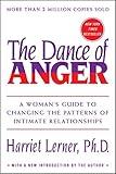 The Dance of Anger: A Woman's Guide to Changing the Patterns of Intimate Relationships