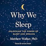 Why We Sleep: Unlocking the Power of Sleep and Dreams