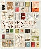 Remarkable Diaries: The World's Greatest Diaries, Journals, Notebooks, & Letters (DK History Changers)