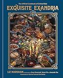 Exquisite Exandria: The Official Cookbook of Critical Role