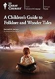 A Children's Guide to Folklore and Wonder Tales