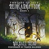 Reincarnation: A Xianxia Cultivation Series (Threads of Fate, Book 1)