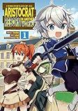 Chronicles of an Aristocrat Reborn in Another World (Manga) Vol. 1