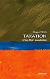 Taxation: A Very Short Introduction (Very Short Introductions Book 428)