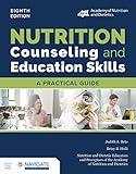 Nutrition Counseling and Education Skills: A Practical Guide, Eighth Edition