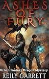 Ashes Of Fury: Urban Fantasy Dragon Mystery (Jaws, Claws, and Fire Book 1)