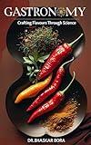 Gastronomy: Crafting Flavours Through Science (Culinary Science Books)