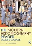 The Modern Historiography Reader (Routledge Readers in History)