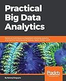 Practical Big Data Analytics: Hands-on techniques to implement enterprise analytics and machine learning using Hadoop, Spark, NoSQL and R