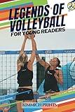 Legends of Volleyball: 50 Iconic Athletes and the Stories that Defined Them, for Young Readers (Grey Version)