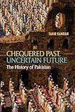 Chequered Past, Uncertain Future: The History of Pakistan