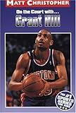 On the Court With... Grant Hill (Athlete Biographies)