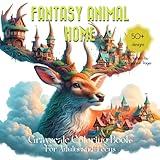 Fantasy Animal Home Grayscale Coloring Book: With whimsical houses, cities and unique architectures - Suitable for Teens and Adults for Relaxation ... (Fantasy Homes grayscale coloring book)