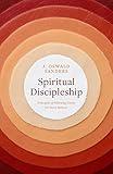 Spiritual Discipleship: Principles of Following Christ for Every Believer (Sanders Spiritual Growth Series)