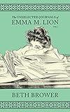 The Unselected Journals of Emma M. Lion: Vol. 1