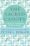 The Sacred Canopy: Elements of a Sociological Theory of Religion