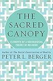 The Sacred Canopy: Elements of a Sociological Theory of Religion