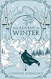 The Advent of Winter: A Fantasy Anthology