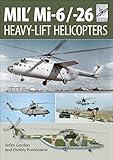 MIL' Mi-6/-26: Heavy-Lift Helicopters (FlightCraft Book 10)