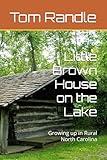 Little Brown House on the Lake: Growing up in Rural North Carolina