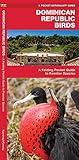 Dominican Republic Birds: A Folding Pocket Guide to Familiar Species (Nature Observation International)