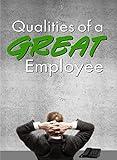 Qualities of a Great Employee - Business Management & HR Training - Career Planning & Guidance