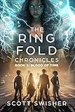 Blood of Time: A Time Travel Adventure (The Ring Fold Chronicles Book 2)