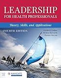 Leadership for Health Professionals: Theory, Skills, and Applications