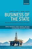 Business of the State: Why State Ownership Matters for Resource Governance (Critical Frontiers of Theory, Research, and Policy in International Development Studies)