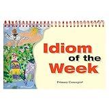 Teacher Created Resources Primary Concepts, Idiom of the Week Children's Book