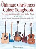 The Ultimate Christmas Guitar Songbook | 100 Holiday Songs in Easy Chords, Classical Arrangements, and Note-for-Note Tab | Play Christmas Classics, Carols, and Modern Hits on Acoustic