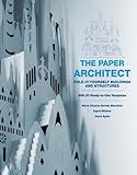 The Paper Architect: Fold-it-yourself Buildings and Structures with 20 Ready-to-Use Templates