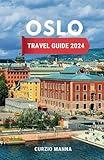 Oslo Travel Guide 2024: Embracing Norway's Festive Culture, Culinary Delights, and Breathtaking Fjord Adventures