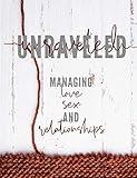 Unraveled: Managing Love, Sex and Relationships