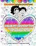 Vivid Learners Color My Country Fun: Coloring & Activity Book Celebrating Latin American and Caribbean Culture