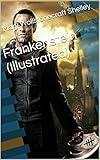 Frankenstein (Illustrated)