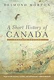 A Short History of Canada: Seventh Edition