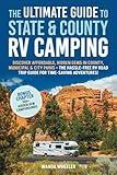 The Ultimate Guide to State & County RV Camping:: Discover Affordable, Hidden Gems in County, Municipal & City Parks –The Hassle-Free RV Road Trip Guide for Time-Saving Adventures!