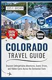 Colorado Travel Guide 2025-2026: Discover Unforgettable Adventures, Scenic Drives, and Hidden Gems Across the Centennial State (Updated Travel Guide 2025-2026)