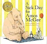 A Sick Day for Amos McGee: (Caldecott Medal Winner)