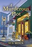A Murderous Plot: Unravel the secrets of this cosy bookish mystery novel, new for 2024! (The Bookstore Mystery Series)