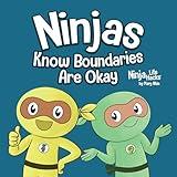 Ninjas Know Boundaries Are Okay: A Social-Emotional Story About Consent, Personal Space, and Speaking Up (Ninja Life Hacks Book 128)