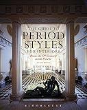 The Guide to Period Styles for Interiors: From the 17th Century to the Present