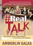 #RealTalk : Challenging Teens & Young Adults to Go Beyond the Ordinary
