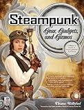 Steampunk Gear, Gadgets, and Gizmos: A Maker's Guide to Creating Modern Artifacts