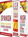 Spanish: Learn Spanish For Beginners Including Spanish Grammar, Spanish Short Stories and 1000+ Spanish Phrases