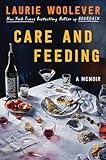 Care and Feeding: A Memoir