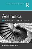 Aesthetics (Puzzles, Paradoxes, and Thought Experiments in Philosophy)